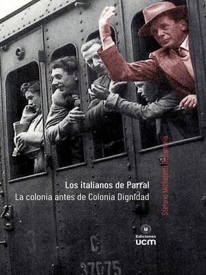 cover image of Los italianos de Parral. La colonia antes de Colonia Dignidad